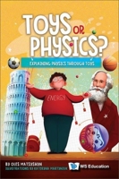 Toys or Physics?: Explaining Physics Through Toys 9811281505 Book Cover