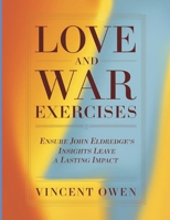 Love and War Exercises: Ensure John Eldredge's Insights Leave a Lasting Impact B0FHWFH93W Book Cover