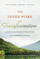 The Inner Work of Transformation: A Guide for Personal Reflection and Communal Sharing 1098394046 Book Cover