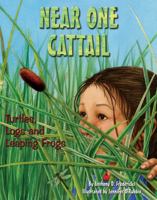 Near One Cattail: Turtles, Logs And Leaping Frogs (Sharing Nature with Children Book) 1584690712 Book Cover