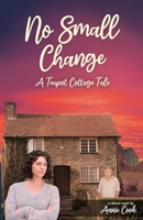 No Small Change 1915889944 Book Cover