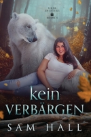 Kein Verbärgen: Ein Bär Shifter Liebesroman (Ursa Shifter) (German Edition) B0DY62343L Book Cover