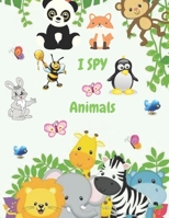 I Spy Animals: A Fun Guessing Game For Kids 2-5 Years, A Fun Animal Puzzle Book For 2-5 Years Old's 1698153929 Book Cover