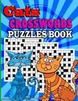 Cats Crossword Puzzles: easy to Fun and Relax to Entertain and Relieve Stress for Adults, Seniors A Puzzles about collection | Test your knowledge by Solving puzzles B0CRKNCSWG Book Cover