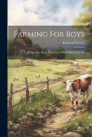 Farming For Boys: What They Have Done, And What Others May Do 1022585576 Book Cover