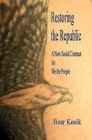 Restoring the Republic: A New Social Contract for We the People 0997444827 Book Cover