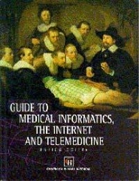 Guide to Medical Informatics, the Internet and Telemedicine 0412757109 Book Cover