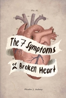 The 7 Symptoms of a Broken Heart 1986900967 Book Cover