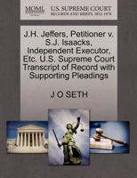 J.H. Jeffers, Petitioner v. S.J. Isaacks, Independent Executor, Etc. U.S. Supreme Court Transcript of Record with Supporting Pleadings 1270392530 Book Cover