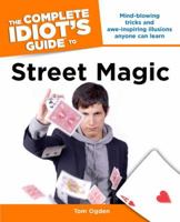 The Complete Idiot's Guide to Street Magic (Complete Idiot's Guide to) 1592576753 Book Cover
