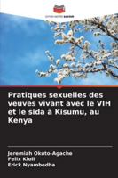 Pratiques sexuelles des veuves vivant avec le VIH et le sida à Kisumu, au Kenya (French Edition) 6209363636 Book Cover