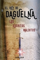 El Rey de Daguelna: Los Escritos Malditos 1082597988 Book Cover