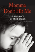 Momma, Don't Hit Me! 1522910271 Book Cover