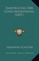 Darstellung Der Concursordnung (1857) 1160353999 Book Cover