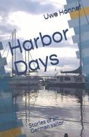 Harbor Days: Stories of an Old German Sailor 1718183607 Book Cover