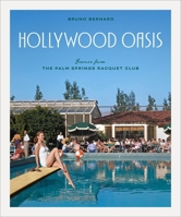 Hollywood Oasis: Scenes from the Palm Springs Racquet Club 1419780743 Book Cover
