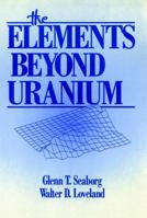 The Elements Beyond Uranium 0471890626 Book Cover