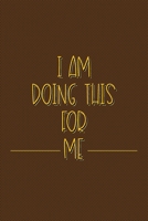 I am doing this for me: Personal daily food and fitness activities journal (Daily Food Trackers) 1674352263 Book Cover