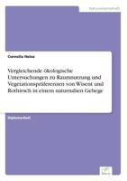 Vergleichende Okologische Untersuchungen Zu Raumnutzung Und Vegetationspraferenzen Von Wisent Und Rothirsch in Einem Naturnahen Gehege 3838618912 Book Cover