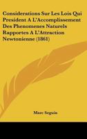 Considerations Sur Les Lois Qui President A L'Accomplissement Des Phenomenes Naturels Rapportes A L'Attraction Newtonienne (1861) 2329225237 Book Cover