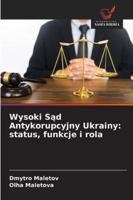 Wysoki Sad Antykorupcyjny Ukrainy: status, funkcje i rola 6209307043 Book Cover
