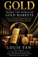 The Inside World of Gold Markets: A Practical Guide for Investors at Every Level B0H78DVR16 Book Cover