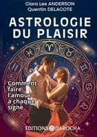 Astrologie du plaisir: Comment faire l'amour à chaque signe (French Edition) 2488954039 Book Cover