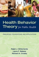Health Behavior Theory for Public Health 0763797537 Book Cover