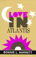 Love in Atlantis: A novel 0933256779 Book Cover