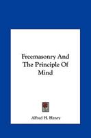 Freemasonry And The Principle Of Correspondences 142531225X Book Cover