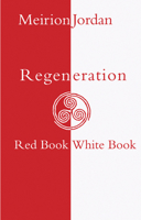 Regeneration: Red Book, White Book 1854115553 Book Cover