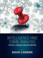 Intelligence and Crime Analysis: Critical Thinking Through Writing 1105103560 Book Cover