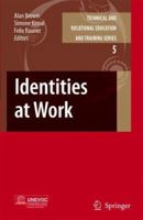 Identities at Work (Technical and Vocational Education and Training: Issues, Concerns and Prospects) 1402049889 Book Cover
