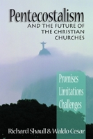 Pentecostalism and the Future of the Christian Churches: Promises, Limitations, Challenges 0802846661 Book Cover