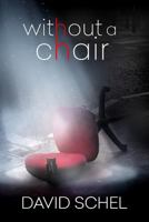 Without A Chair 1978018185 Book Cover