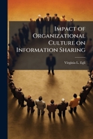Impact of Organizational Culture on Information Sharing 1288253761 Book Cover