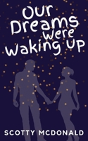 Our Dreams Were Waking Up 0645302414 Book Cover