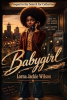 Babygirl: Prequel to Black Butterfly 1496937589 Book Cover