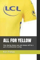 ALL FOR YELLOW: How doping always was and always will be a part of professional cycling B08JF5KN4R Book Cover