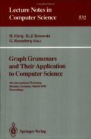 Graph Grammars and Their Application to Computer Science: 4th International Workshop, Bremen, Germany, March 5-9, 1990. Proceedings 354054478X Book Cover