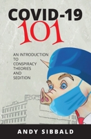 COVID-19 101: An Introduction to Conspiracy Theories and Sedition B0BFV42WJL Book Cover