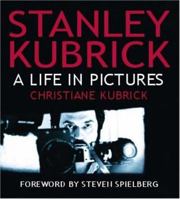 Stanley Kubrick: A Life in Pictures 0821228153 Book Cover
