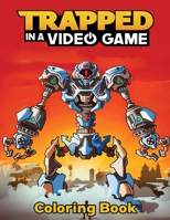 Trapped in a Video Game Coloring Book B08RGYQ316 Book Cover