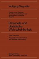 Personelle Und Statistische Wahrscheinlichkeit: Personelle Wahrscheinlichkeit Und Rationale Entscheidung 3642654541 Book Cover
