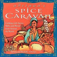 Adriana's Spice Caravan: Cooking with Spices, Rubs, and Blends from Around the World 0882669877 Book Cover