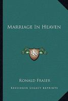 Marriage In Heaven 1163142816 Book Cover