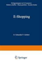 E-Shopping: Erfolgsstrategien Im Electronic Commerce: Marken Schaffen Shops Gestalten Kunden Binden (German Edition) 3409115218 Book Cover