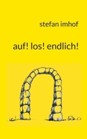 auf! los! endlich! (German Edition) 3769358236 Book Cover