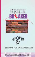 Brick Breaker, Eight Lesson for Entrepreneurs 9789601719 Book Cover