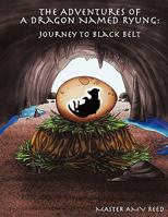 The Adventures of a Dragon Named Ryung: Journey to Black Belt 1452001456 Book Cover